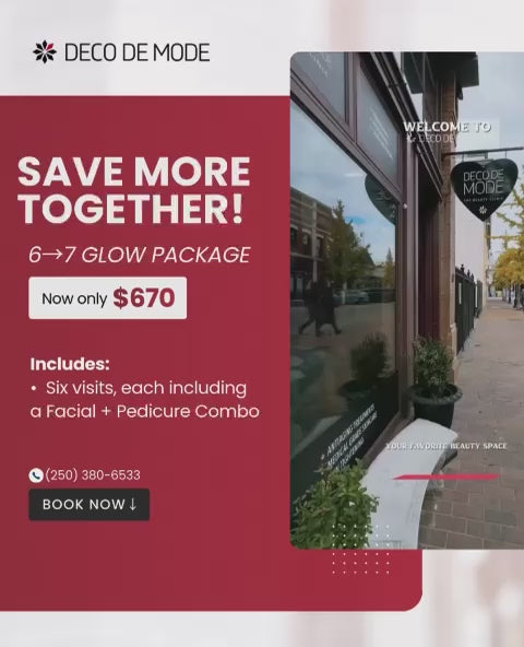 6→7 Glow Package includes 6 Customized Facials and Deco Pedicures